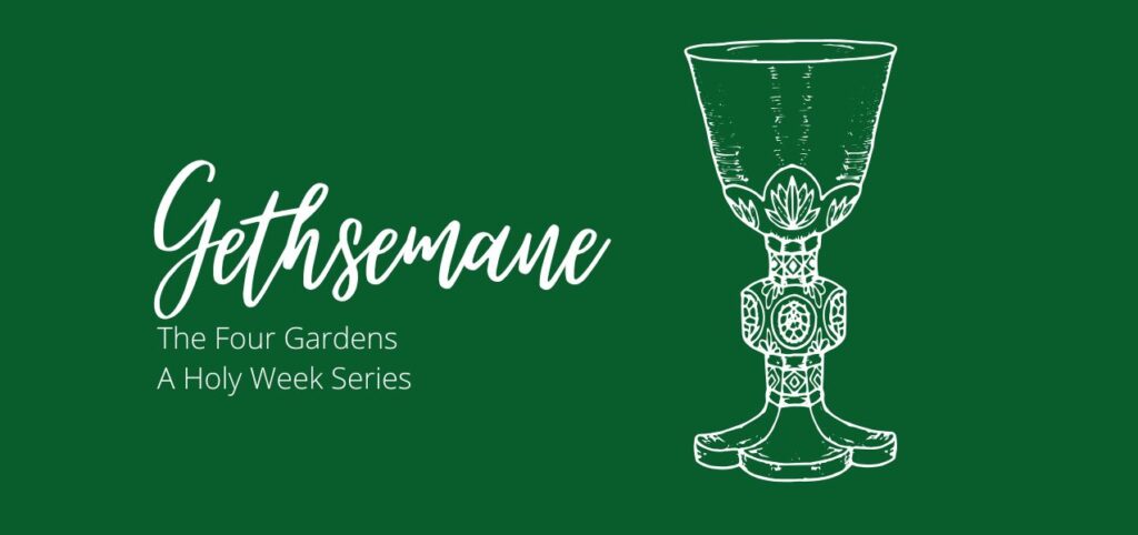 The Four Gardens: Gethsemane