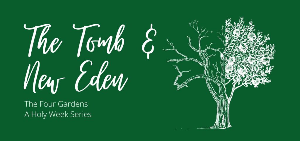 The Four Gardens: The Tomb and the New Eden